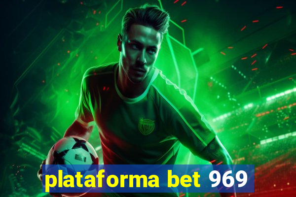 plataforma bet 969